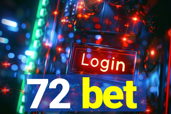 72 bet